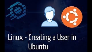 Linux - Creating a User in Ubuntu!