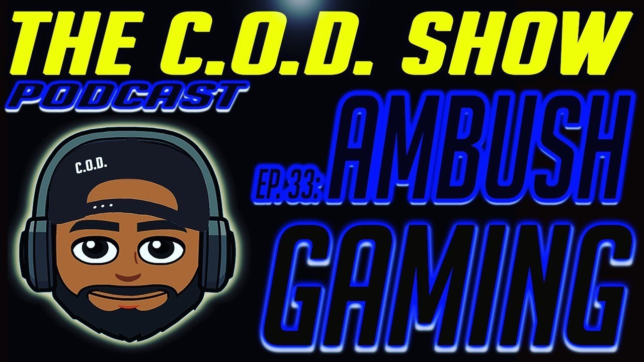 The COD Show Episode 33: AMBUSH GAMING(Uncut Remastered) - YouTube