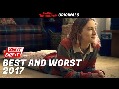 Best and Worst Movies of 2017 According to Rotten Tomatoes | See It/Skip It
