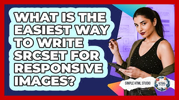What Is The Easiest Way To Write Srcset For Responsive Images? - Simple HTML Studio