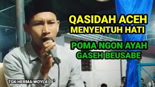 Qasidah Aceh terbaru || Poma ngon Ayah Gaseh beusabe || tgk Herman woyla