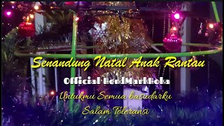 SENANDUNG NATAL ANAK RANTAU || Cipt. Sosipather Francescho & HendMarkHoka || TERIMAKASIH 2021