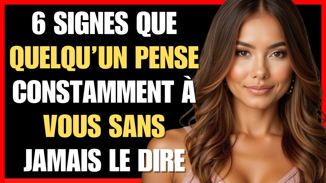 🟡 6 SIGNES que quelqu’un pense constamment à vous sans jamais le dire