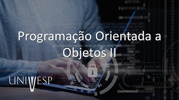 Algoritmos e Programação de Computadores II - Programação Orientada a Objetos II