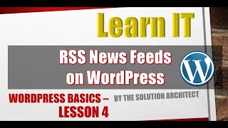 Learn IT: WordPress S2E4 - How to add RSS News Feeds