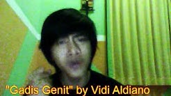 Vidi Aldiano - Gadis Genit (Fauzi Beni Cover).mp4  - Durasi: 3:55. 