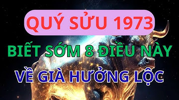 Tử Vi Quý Sửu 1973: Người CÓ PHÚC CÓ PHẦN - Biết Sớm 8 Điều Này Để Về Già HƯỞNG LỘC TỔ TIÊN