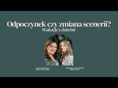 Odpoczynek czy zmiana scenerii? Wakacje z dziećmi