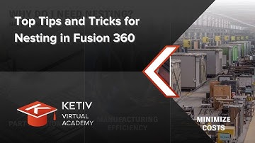 Top Tips and Tricks for Nesting in Fusion 360 | KETIV Virtual Academy