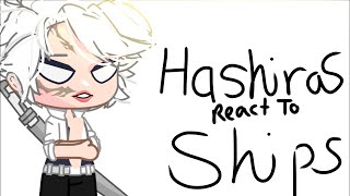 Hashira’s React To Ships || KNY/DS || Ships In Desc
