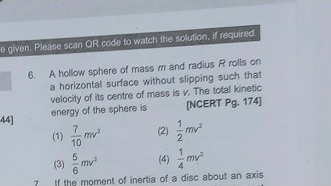 hollow sphere of mass m and radius R rolls on a horizontal surface without slipping such that
