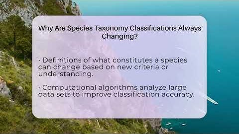 Why Are Species Taxonomy Classifications Always Changing? - Ecosystem Essentials