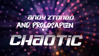 Andy Ztoned X Prolosapien Chaotic (Edit)