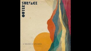 Outer Surface Thanks Collaborators on "A Feeling of Stillnesss"