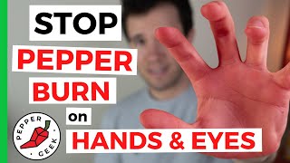 How To Stop CHILI PEPPER BURN on HANDS & EYES  Pepper Geek