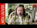 Neil oliver evil evil evil