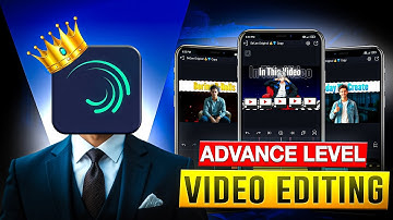 Advance Level Video Editing In ALIGHT MOTION 🔥 | FULL COURSE