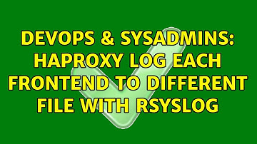 DevOps & SysAdmins: Haproxy log each frontend to different file with rsyslog