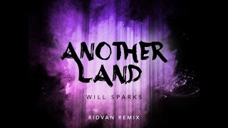 [Dance] Will Sparks - Another Land (Ridvan Remix)