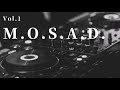 Vol.1 M.O.S.A.D. 日本語ラップ BGM 作業用 TOKONA-X Equal AKIRA 【JAPANESE HIPHOP MIX】