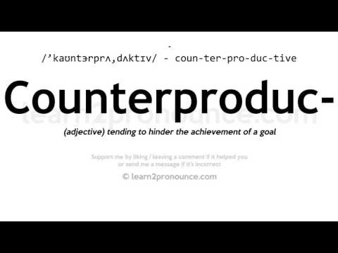 Pronunciation of Counterproductive | Definition of Counterproductive