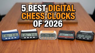 ✅ 5 Best Digital Chess Clocks of 2026: Top Tournament & Blitz Timers Reviewed!