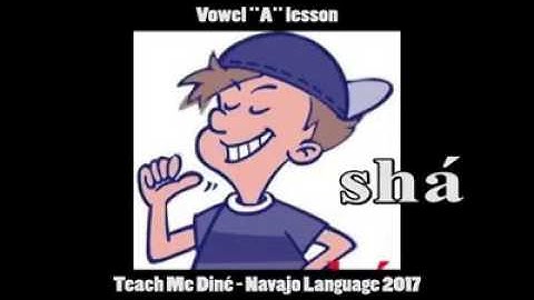 Navajo Vowels - The Letter A