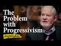 The Problem with Progressivism | Highlights Ep.24