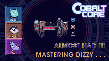 Cobalt Core: v1.0.6 - Mastering Dizzy