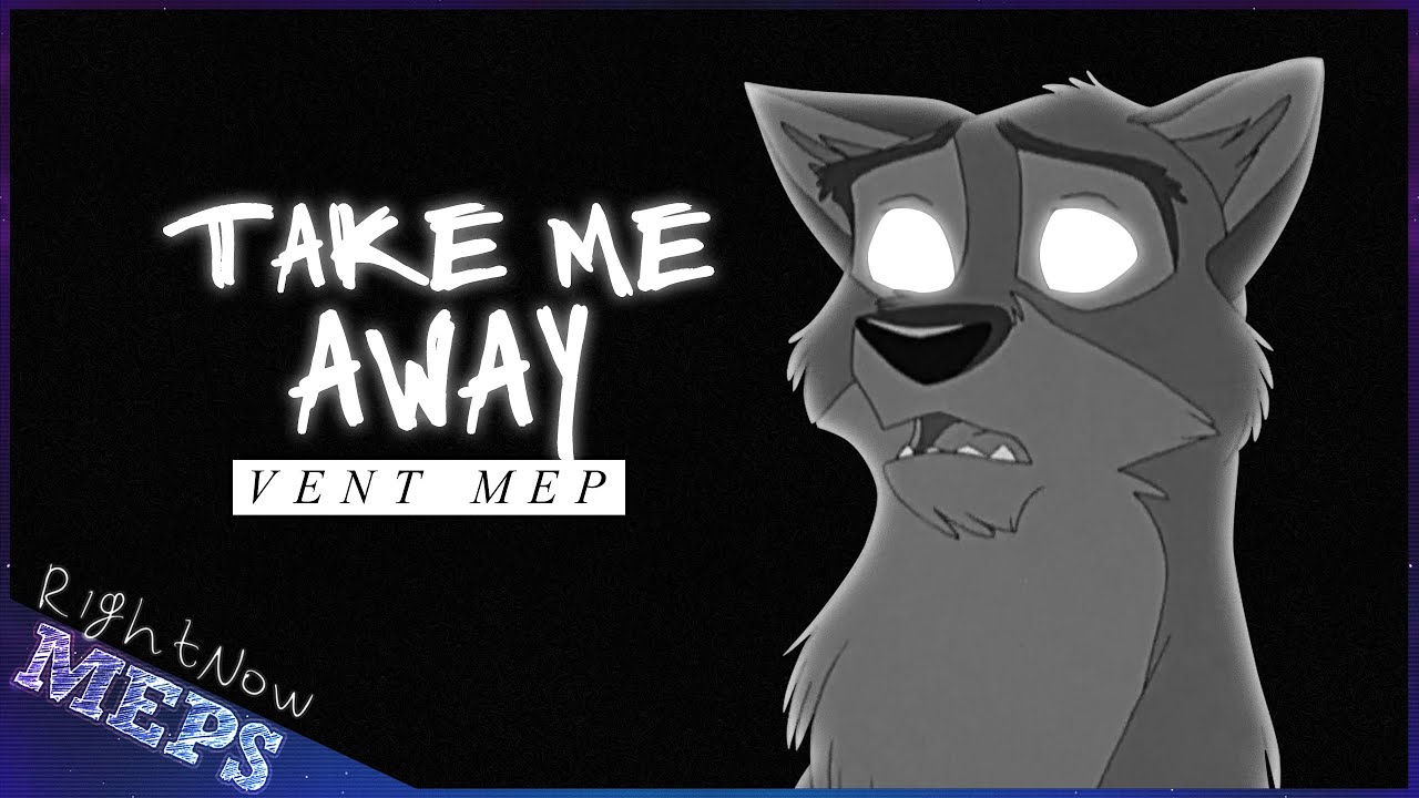 「RN ᴹᴱᴾˢ」 Take Me Away ➸ FULL VENT MEP