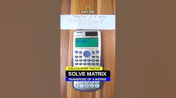 The Calculator Trick: Finding the TRANSPOSE OF MATRIX in Seconds (7) #calculator #shorts