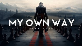 My Own Way - Chris Leamy (LYRICS)