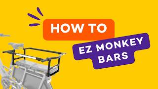 EZ Monkey Bars - How To Content