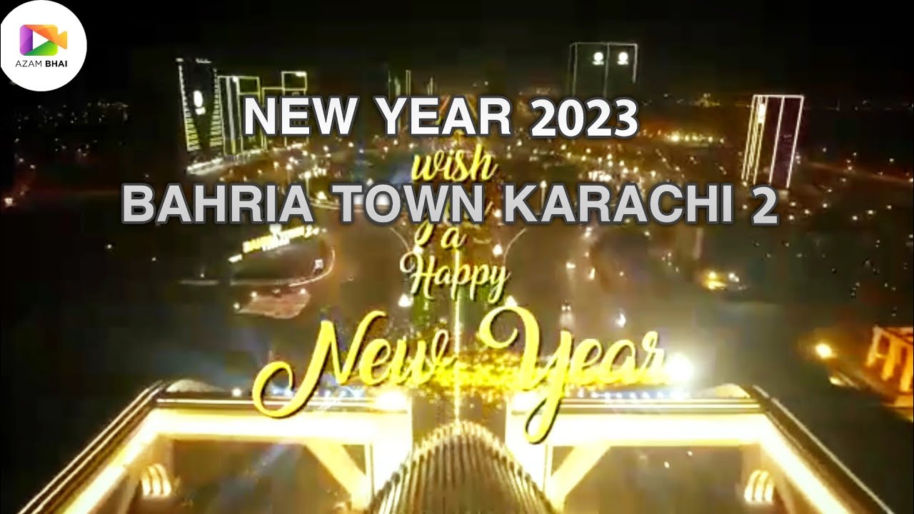 Happy New Year | happy New Year 2023 | Bahria Town 2 Karachi 2023 ...