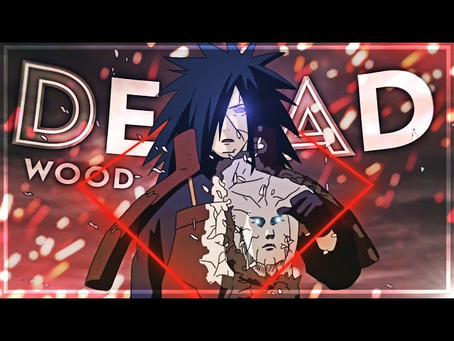 Naruto - DeadWood [Edit/AMV] class=
