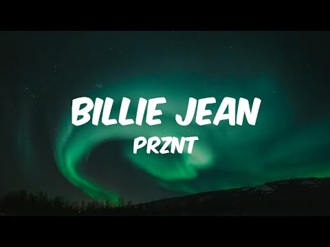 Prznt -Billie Jean ( LYRICS)