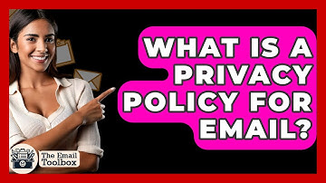 What Is A Privacy Policy For Email? - TheEmailToolbox.com