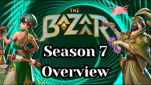 The Bazaar Season 7 Overview