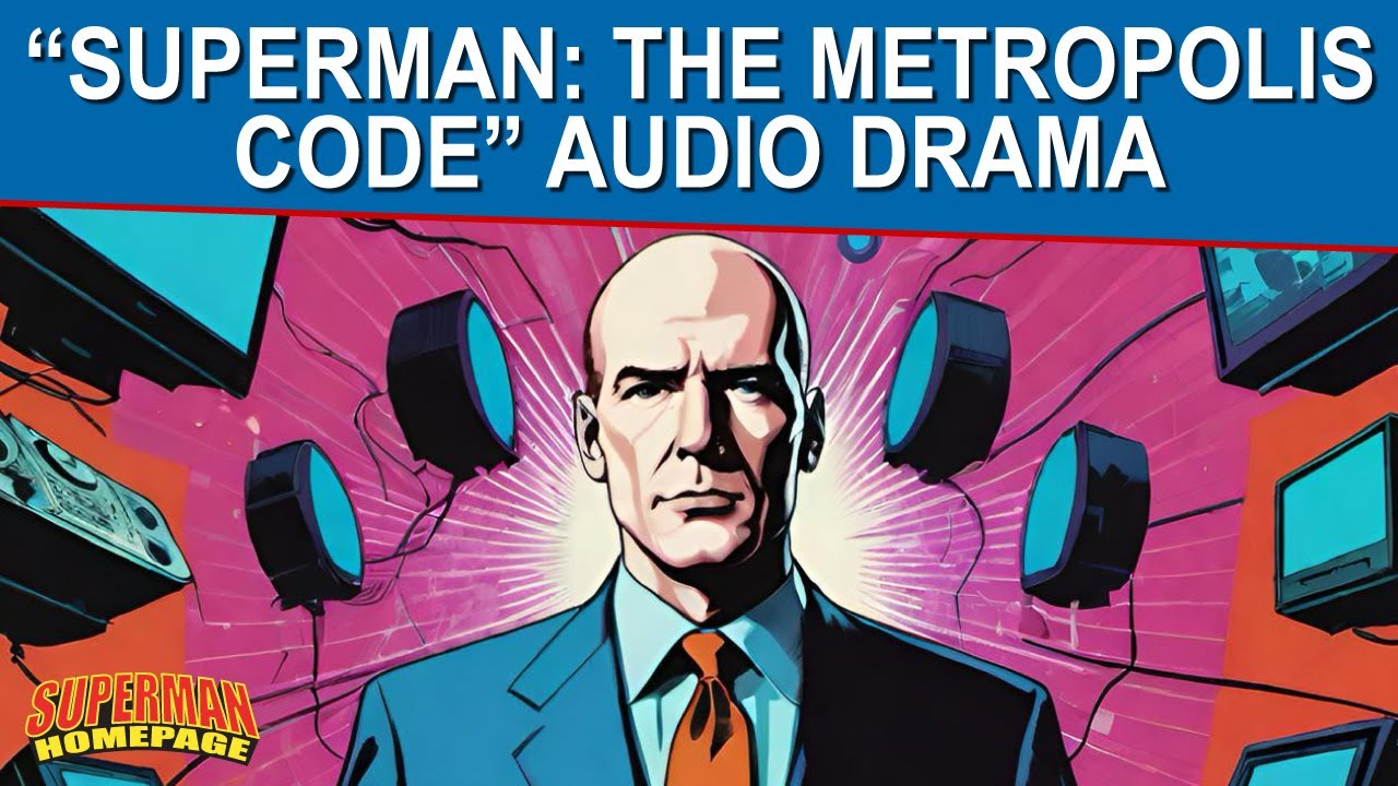 Superman: The Metropolis Code (Audio Drama) - Chapter 1