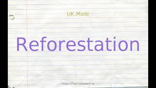 How to pronounce reforestation
