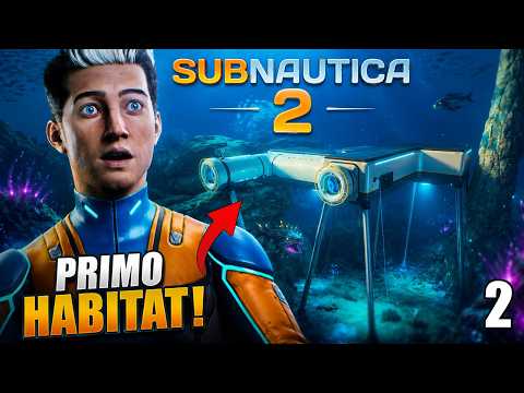 NIENTE PANICO, Ho Un HABITAT! | Subnautica 2 - Parte 2