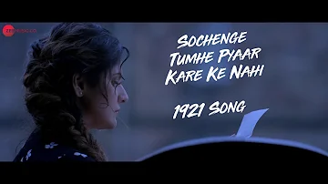1921 Movie Songs | Sochenge Tumhe Pyaar | Vikram Bhatt | Karan Kundrra |Zareen Khan| Viral BB Vines