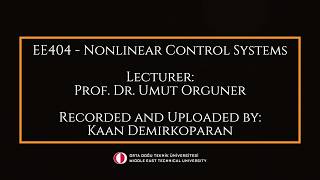 EE404 Nonlinear Control Systems - Lecture 33 (13.05.2026, METU)