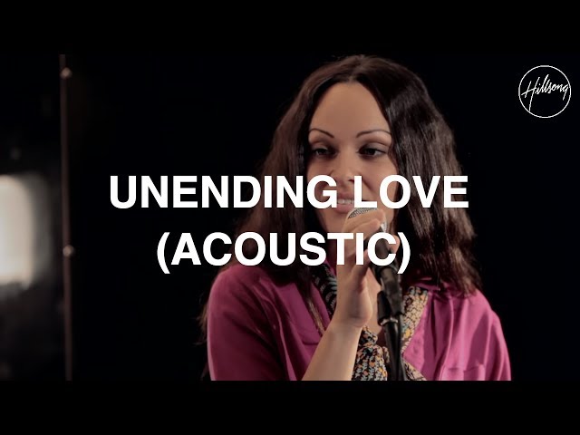 Unending Love (Acoustic) - Hillsong Worship class=