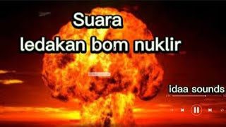 Suara ledakan bom nuklir no copyright| nuclear bomb sound effect