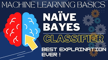 Machine Learning Basics | Naïve Bayes Classifier | Learn Basics of Machine Learning in 10 Minutes