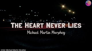 Heart Never Lies | by Michael Martin Murphey | KeiRGee Vibes
