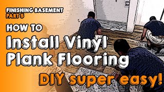 EP5:  FINISHING A BASEMENT : HOW TO INSTALL VINYL PLANK FLOORING - DIY