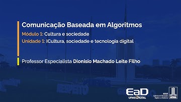[UFMS Digital] Comunicação Baseada em Algoritmos - Módulo 1 - Unidade 1