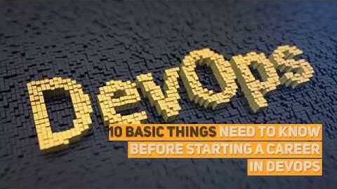 10 Basic things need to know before to start career in devops